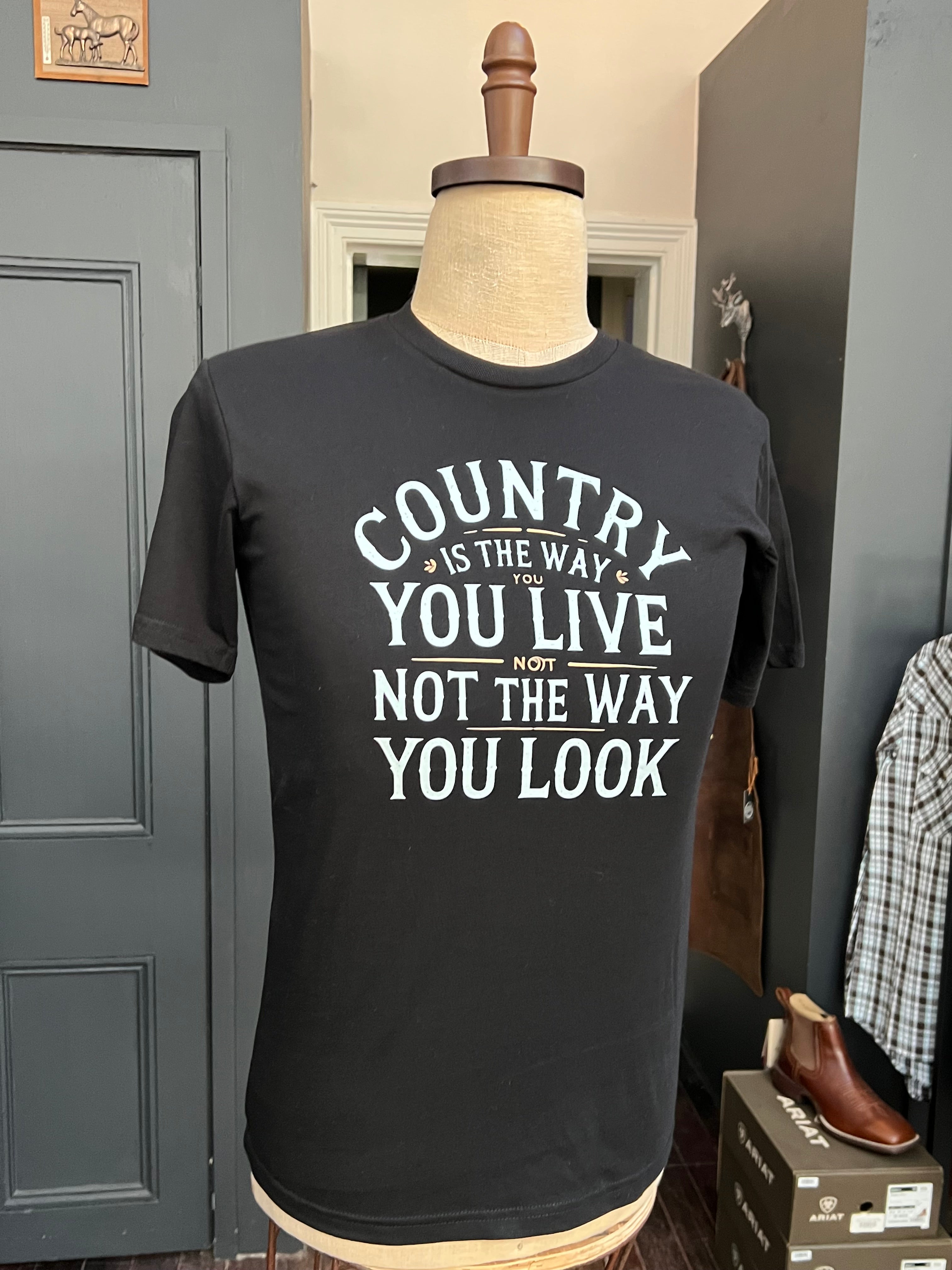 Vintage Inspired Graphic Tee Country is The Way You Live Not The Way You Look